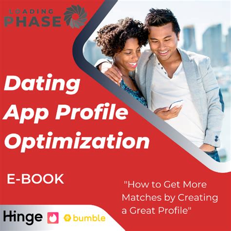 Dating App Profile Optimization How To Get More Matches By Creating A