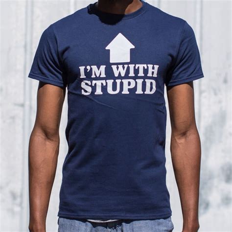 Buy I Am Stupid Shirt In Stock