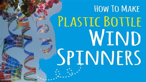 How To Make Plastic Bottle Wind Spinners Plastic Bottle