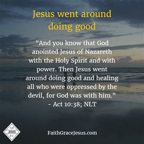 Jesus Went Around Doing Good And Healing All Who Were Oppressed Faith