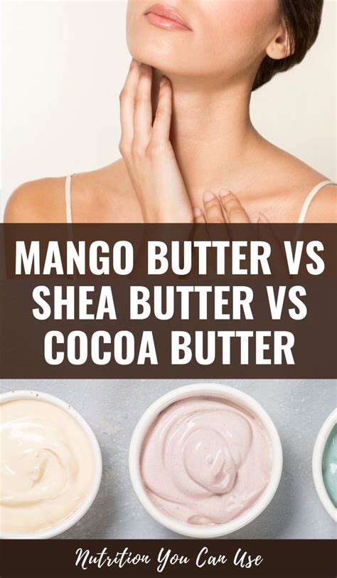 Mango Butter Vs Shea Butter And Cocoa Butter Shea Butter Mango Butter Best Butter