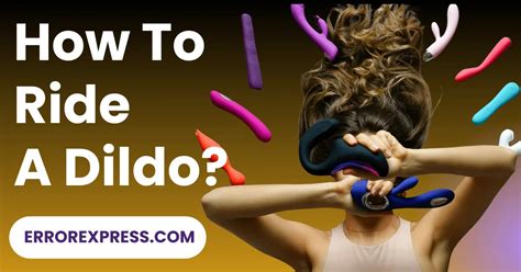 how to ride a dildo {best guide}