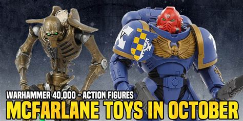 Warhammer 40k Mcfarlane Toys Pre Orders In October Bell Of Lost Souls