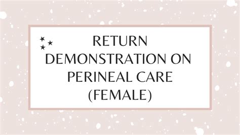 Return Demonstration On Female Perineal Care Youtube