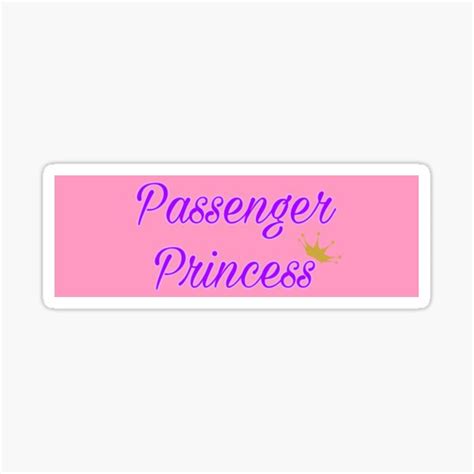 Passenger Princess Bumper Sticker Sticker For Sale By Madelineb1