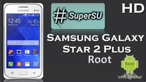 أسهل طريقة عمل روت سامسونج ستار 2 بلس How To Root Samsung Star 2 Plus