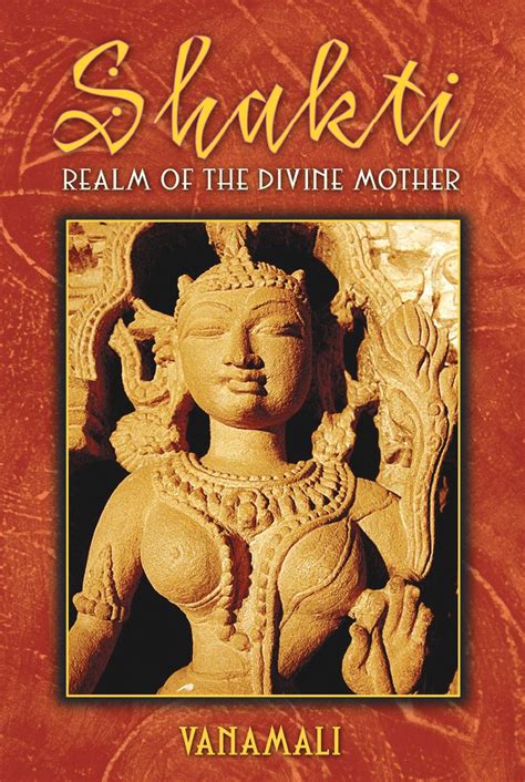 Shakti Realm Of The Divine Mother