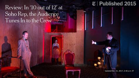 review in ‘10 out of 12 at soho rep the audience tunes in to the crew the new york times