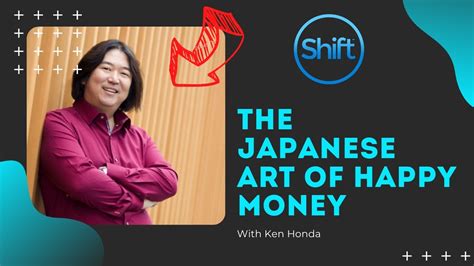 The Japanese Art Of Happy Money Ken Honda The Shift Network Youtube
