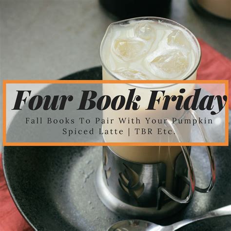 Four Book Friday Books To Enjoy With Your Psl — Tina Tbr Etc