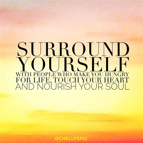 Surround Yourself Quotes Images Natashia Hand