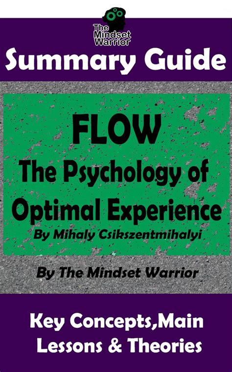 Summary Guide Flow The Psychology Of Optimal Experience By Mihaly