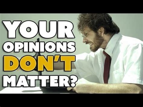 Why do i keep thinking about you way too loud? Your Opinions Don't Matter? - The Know - YouTube