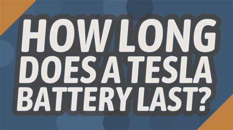 How Long Does A Tesla Battery Last Youtube