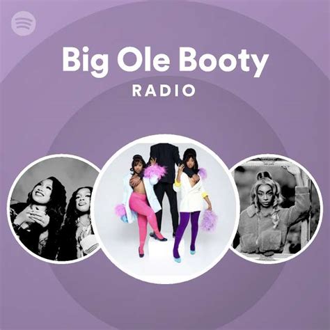 Big Ole Booty Radio Playlist By Spotify Spotify