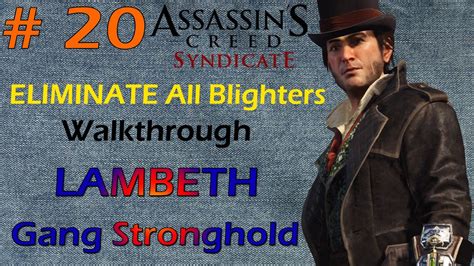 Assassin S Creed Syndicate LAMBETH Gang Stronghold ELIMINATE All