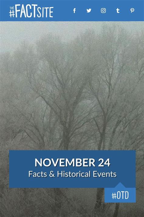 November 24 Facts And Historical Events On This Day The Fact Site