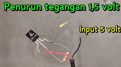 Cara Membuat Rangkaian Penurun Tegangan 5 Volt Menjadi 15 Volt Youtube