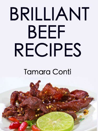 Brilliant Beef Recipes 30 Tasty Recipes From Around The World By