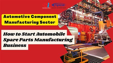 Automotive Component Manufacturing Sectorhow To Start Automobile Spare