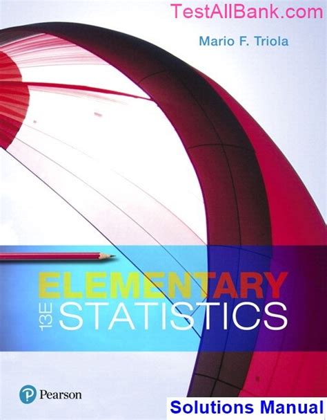 Elementary Statistics 13th Edition Triola Solutions Manual