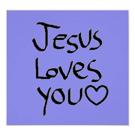 Jesus Loves You Poster Zazzle Com Jesus Loves You Jesus Loves