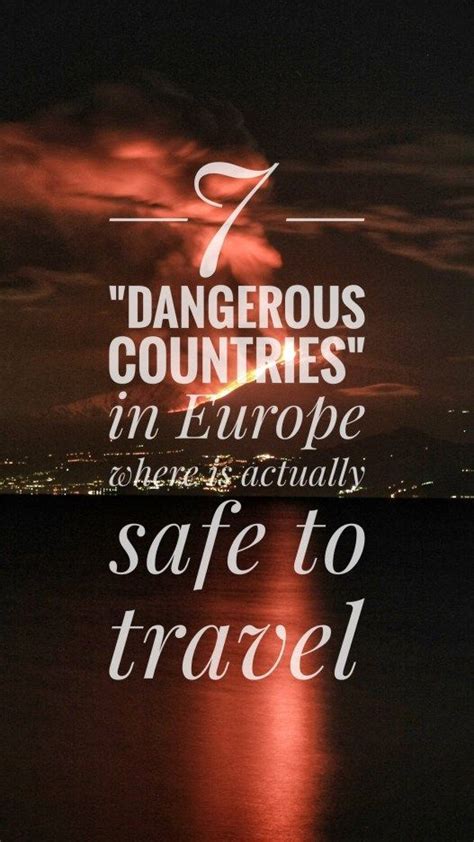 7 “most Dangerous Countries” In Europe Dangerous Countries Where To