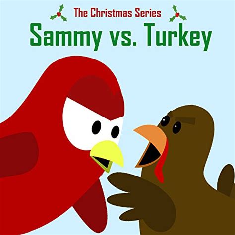 The Christmas Series Sammy Vs Turkey Sammy Bird Ebook Moua V