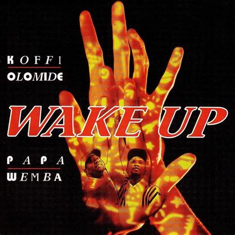 Koffi Olomide And Papa Wemba Wake Up Lyrics And Tracklist Genius