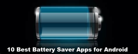 8 Best Battery Saver Apps For Android Give Your Phone A Boost
