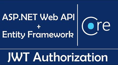 Asp Net Web Api Entity Framework Core Why How To Integrate Jwt