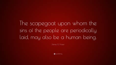 I think that the roots of racism have always been economic, and i think people are desperate and scared. James G. Frazer Quotes (32 wallpapers) - Quotefancy