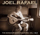 Joel Rafael – The Songs of Woody Guthrie Vol. 1 & 2