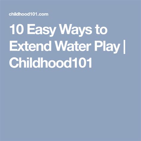 10 Easy Ways To Extend Water Play Childhood101 Water Play 10 Easy