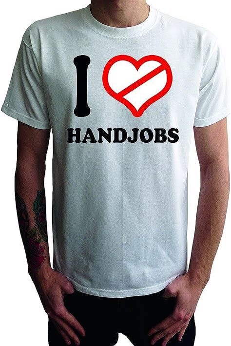 i do not love handjobs mens t shirt white xxl uk fashion