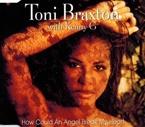Toni Braxton With Kenny G How Could An Angel Break My Heart 1997 Cd