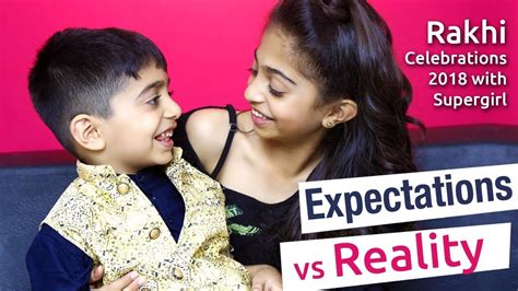 Rakhi Expectation Vs Reality Brother Vs Sister Raksha Bandhan Special 2018 Super Girl