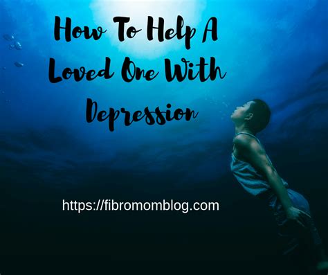 Ways To Help A Loved One With Depression