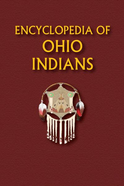 Encyclopedia Of Ohio Indians Indigenous Peoples Resources