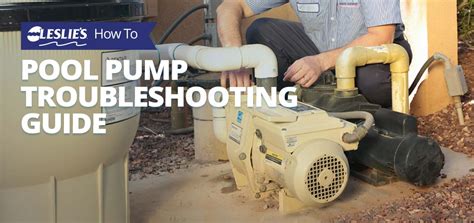Pool Pump Troubleshooting Guide Fixing Common Pump Issues