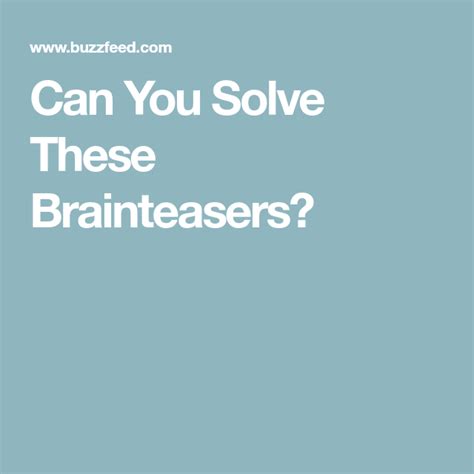 Can You Solve These Brainteasers Brain Teasers Solving Canning