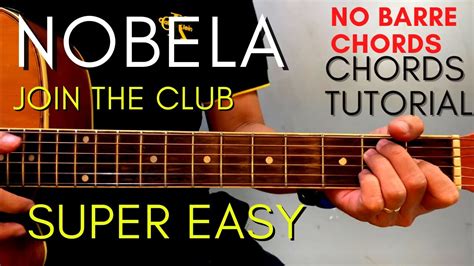 Join The Club Nobela Chords Easy Guitar Tutorial For Acoustic Cover