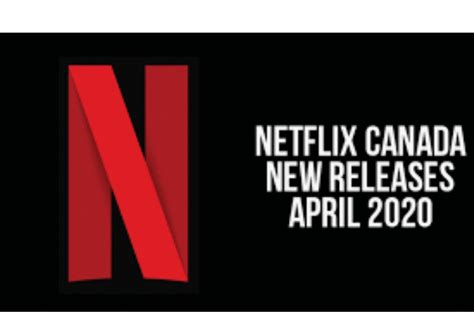 New On Netflix Canada For April 2020 ⋆ Discounts And Savings Canada