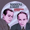 Richard Rodgers & Lorenz Hart - Rodgers & Hart Songbook - Blue Moon ...