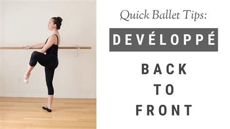 Quick Ballet Tips Développé From Back To Front Youtube