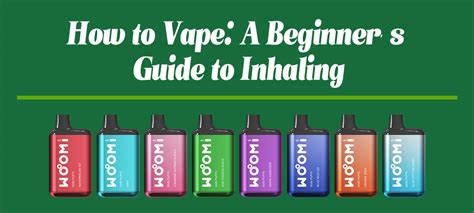 How To Vape A Beginners Guide To Inhaling Woomi Vape News