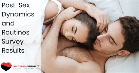 Post Sex Dynamics And Routines Survey Results Uncovering Intimacy