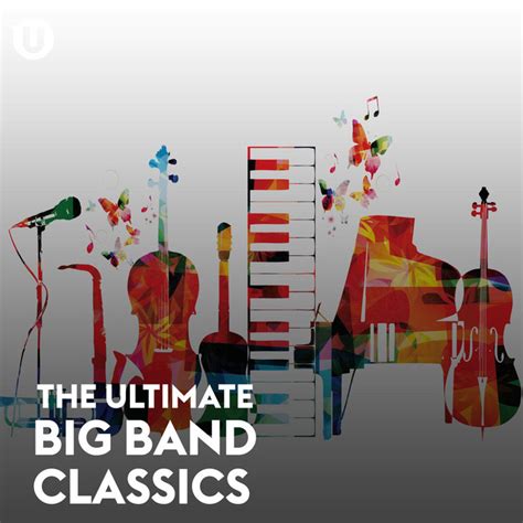 The Ultimate Big Band Classics Compilation By Various Artists Spotify