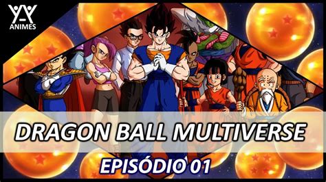 More info will be announced here on the dragon ball official site in the future, so stay tuned!! DRAGON BALL MULTIVERSE | EPISÓDIO 01 | LEGENDADO PT-BR - YouTube