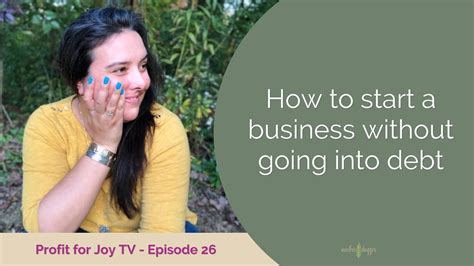 How To Start A Business Without Going Into Debt Youtube